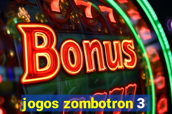 jogos zombotron 3